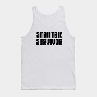 Small talk survivor Tank Top